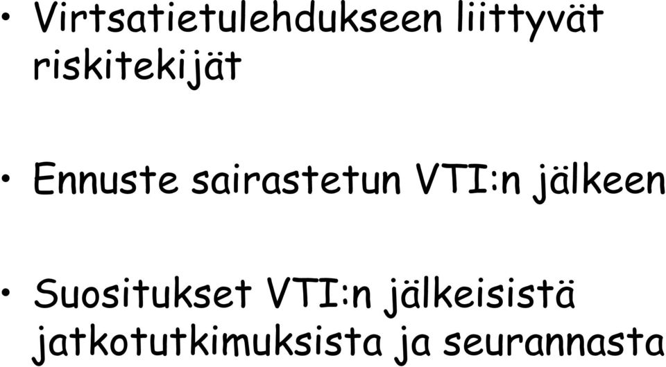 VTI:n jälkeen Suositukset VTI:n