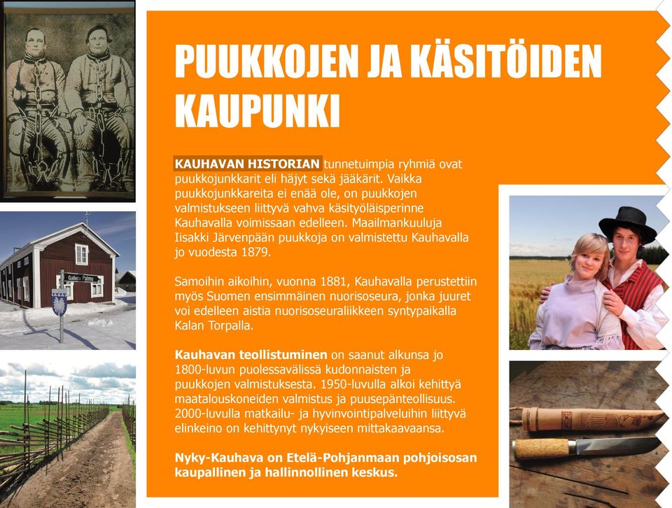 Maailmankuuluja Iisakki Järvenpään puukkoja on valmistettu Kauhavalla jo vuodesta 1879.