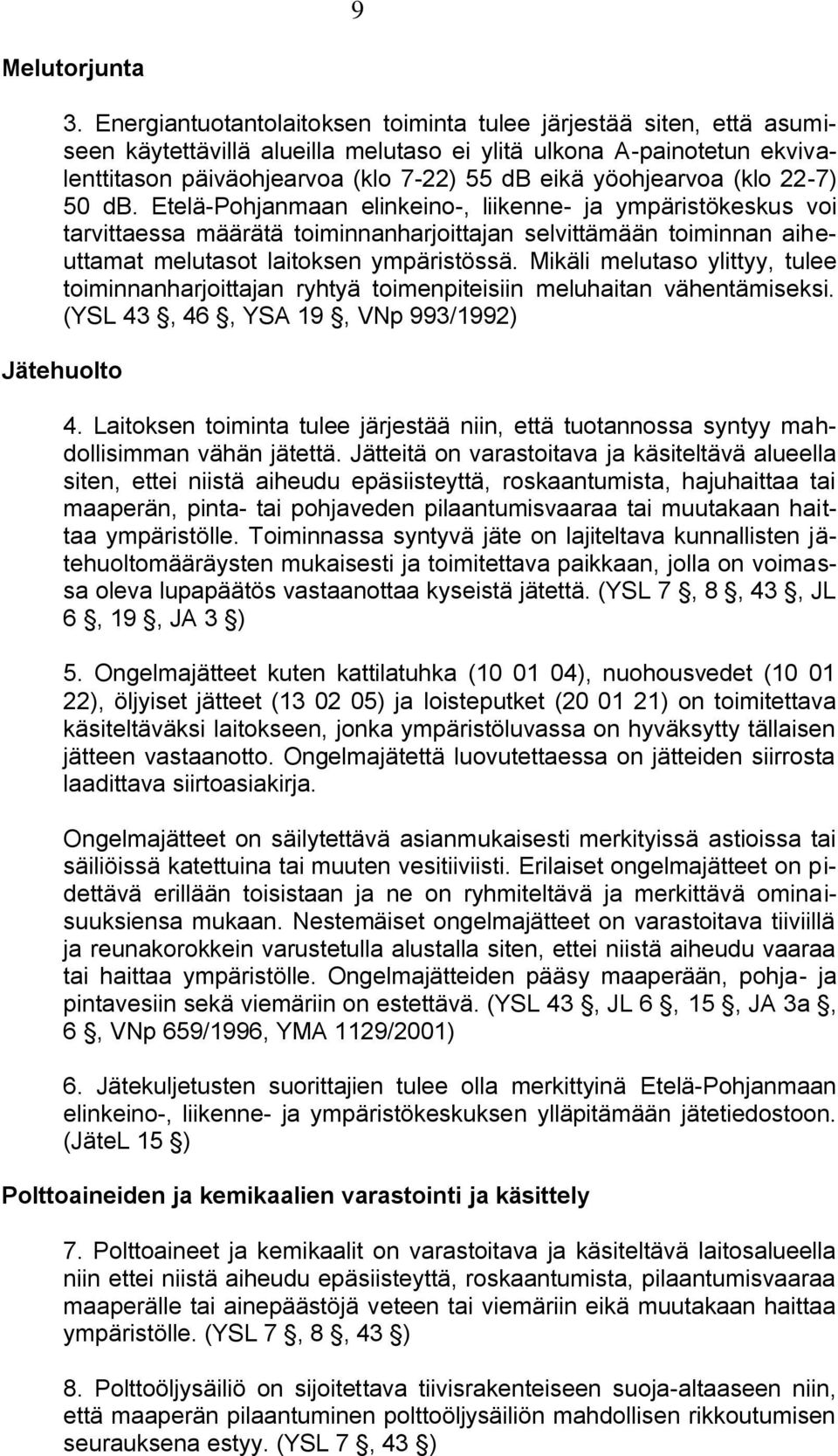 yöohjearvoa (klo 22-7) 50 db.