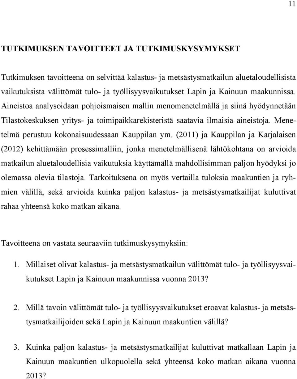 Menetelmä perustuu kokonaisuudessaan Kauppilan ym.