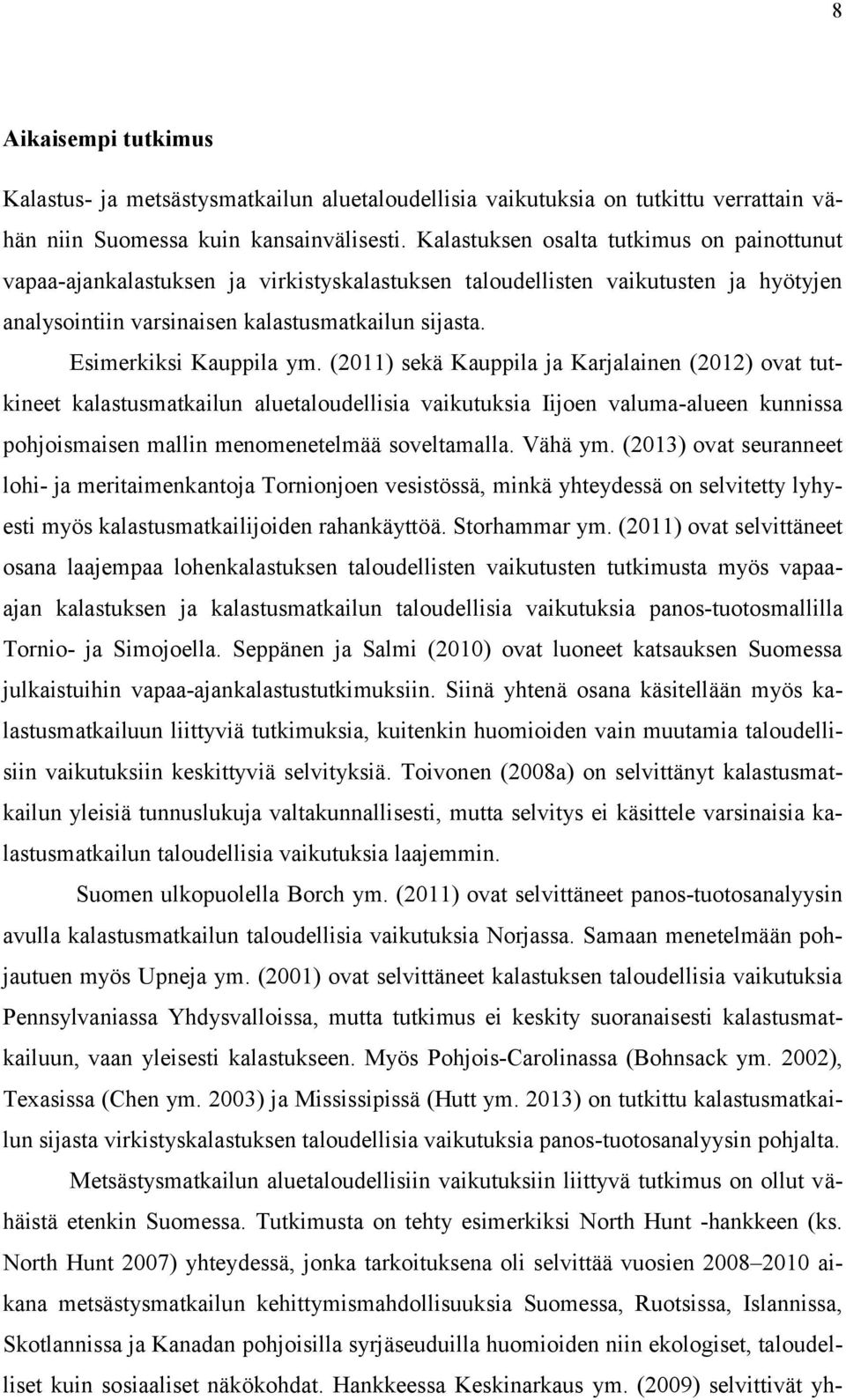 Esimerkiksi Kauppila ym.