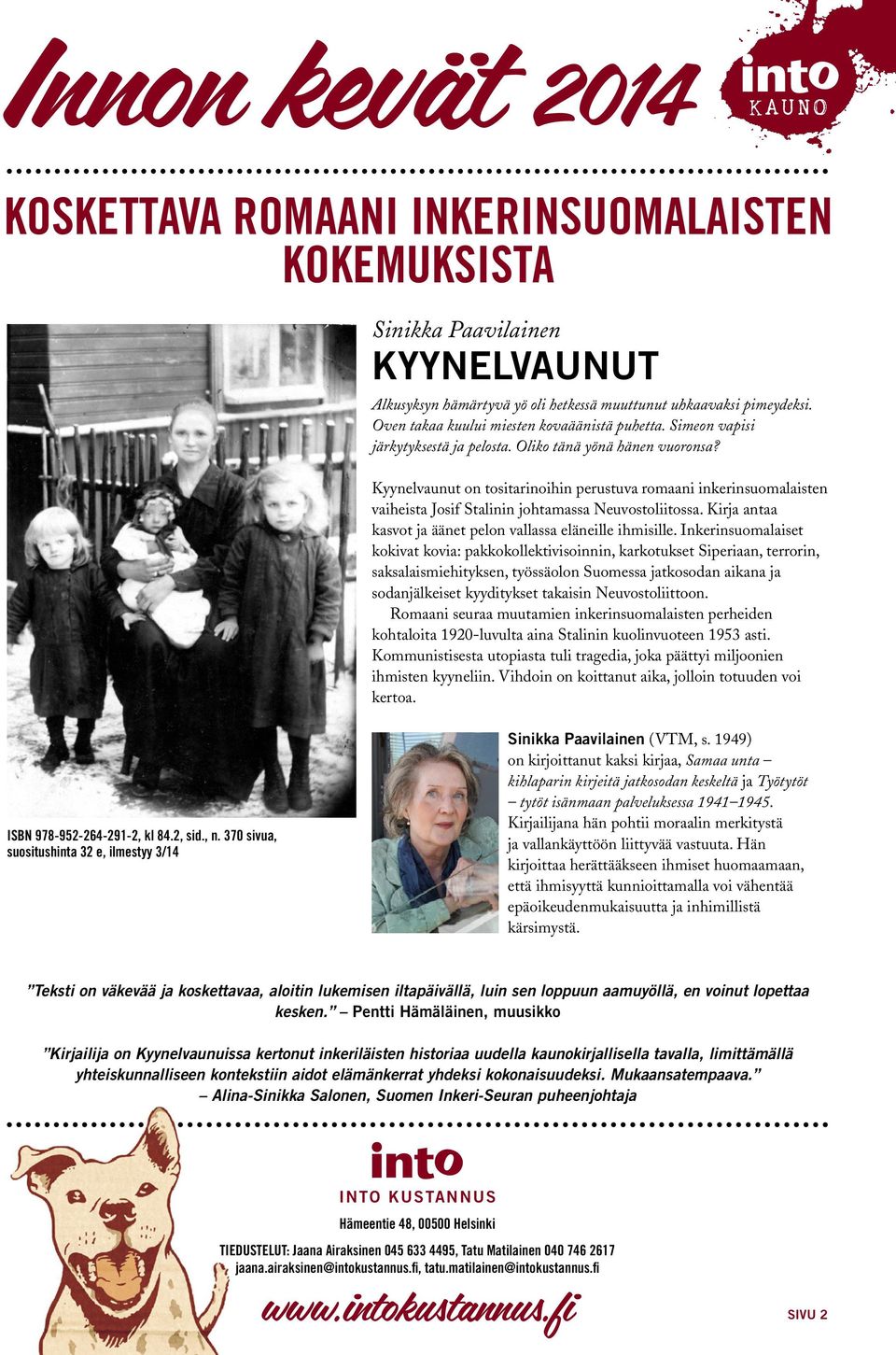 Kyynelvaunut on tositarinoihin perustuva romaani inkerinsuomalaisten vaiheista Josif Stalinin johtamassa Neuvostoliitossa. Kirja antaa kasvot ja äänet pelon vallassa eläneille ihmisille.