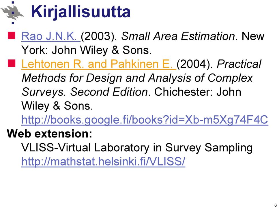 Practical Methos for Design an Analysis of Complex Surveys. Secon Eition.