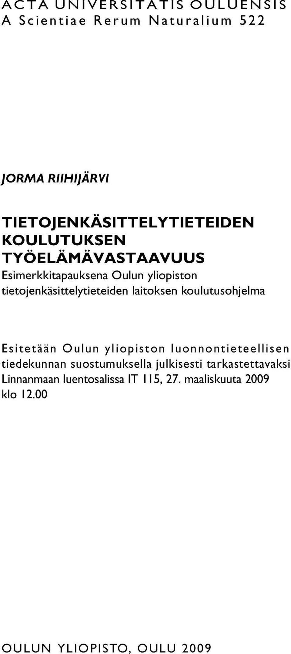 tietojenkäsittelytieteiden laitoksen koulutusohjelma Esitetään Oulun yliopiston luonnontieteellisen