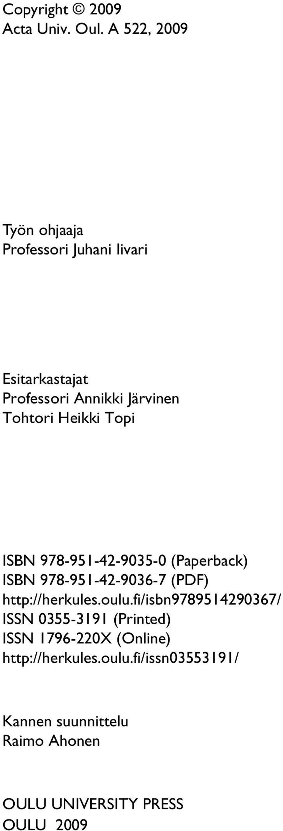 Heikki Topi ISBN 978-951-42-9035-0 (Paperback) ISBN 978-951-42-9036-7 (PDF) http://herkules.oulu.