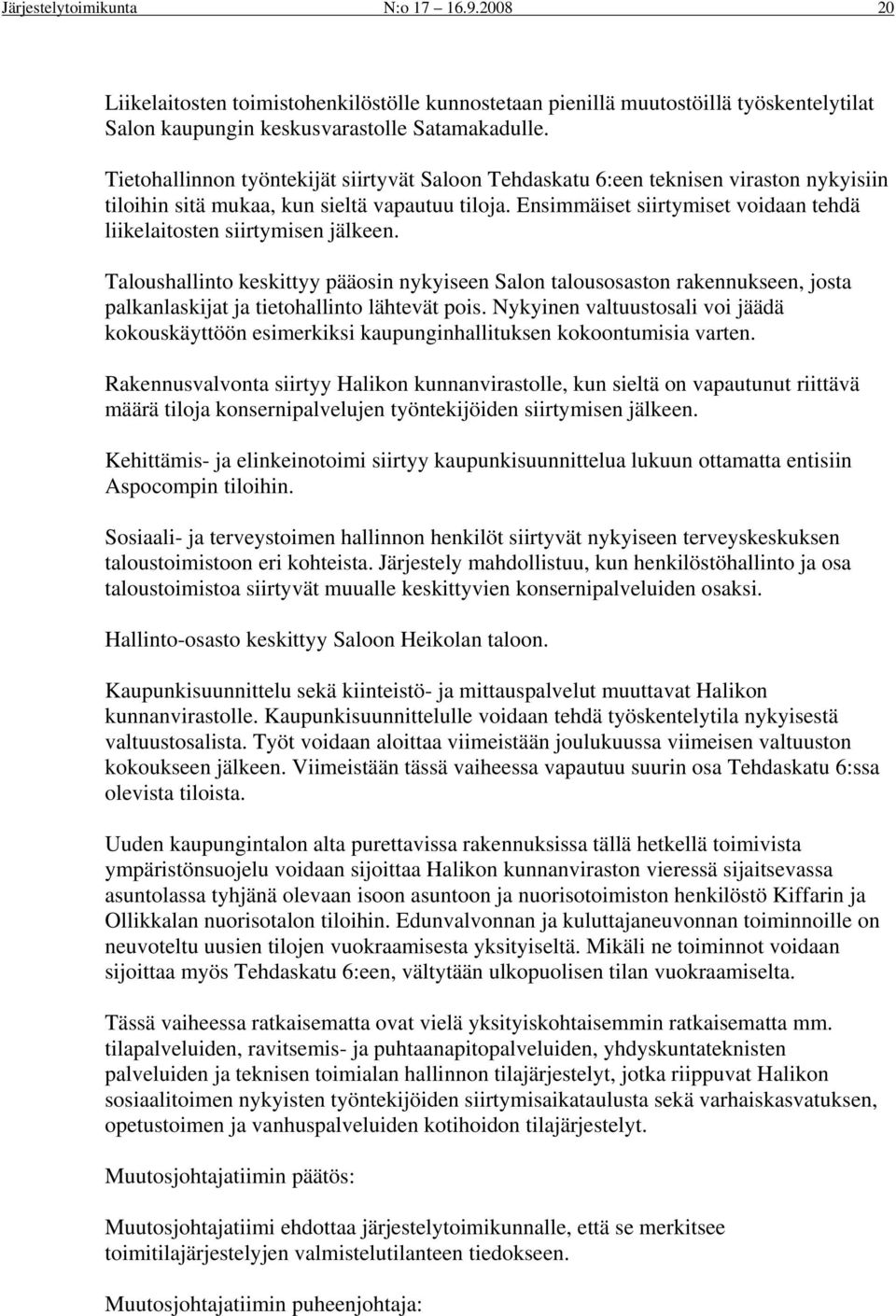 Ensimmäiset siirtymiset voidaan tehdä liikelaitosten siirtymisen jälkeen.