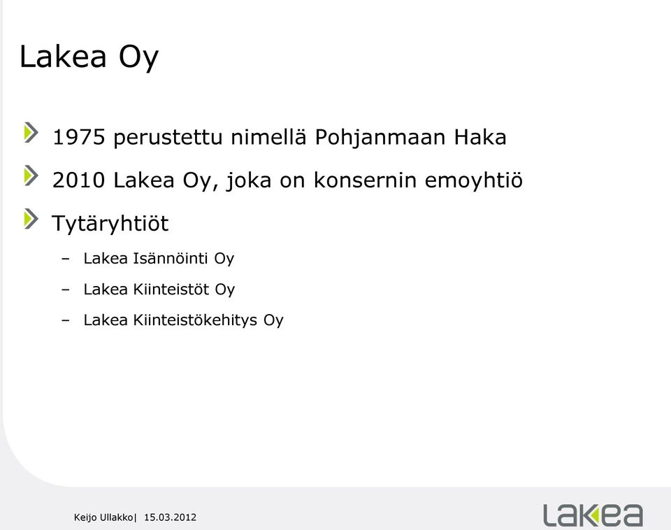 Tytäryhtiöt Lakea Isännöinti Oy Lakea