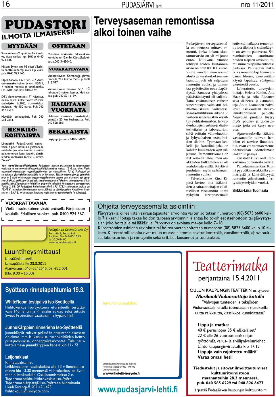 DBV alumiinivanteet 17. Käytetyt, mutta siistit. Olleet Volvo 850:ssa (pulttijako 5x108), sovitekiekot mukaan. Hp 150 euroa. Puh 040 357 0512. Myydään polkupyöriä. Puh 040 504 2814.