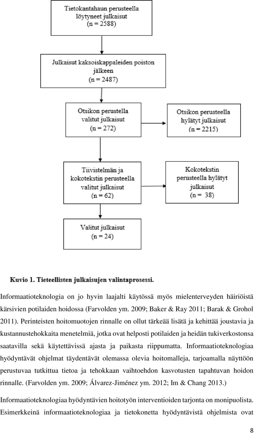 käytettävissä ajasta ja paikasta riippumatta.