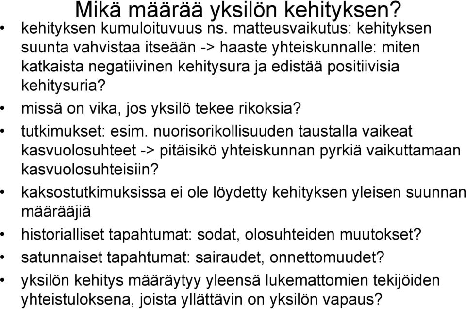 missä on vika, jos yksilö tekee rikoksia? tutkimukset: esim.