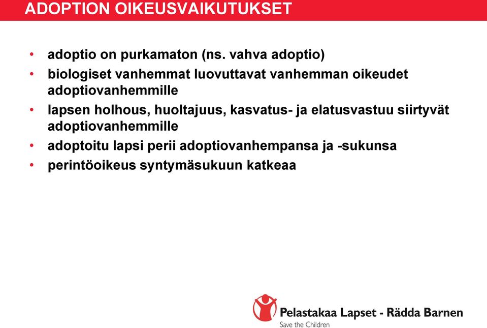 adoptiovanhemmille lapsen holhous, huoltajuus, kasvatus- ja elatusvastuu