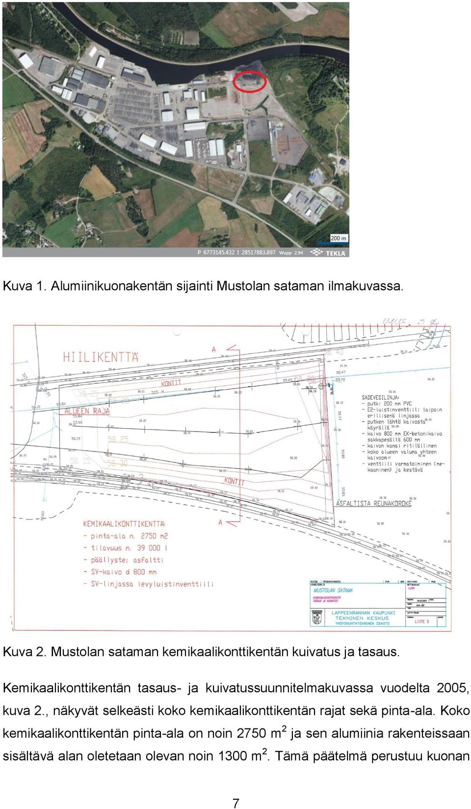 Kemikaalikonttikentän tasaus- ja kuivatussuunnitelmakuvassa vuodelta 2005, kuva 2.