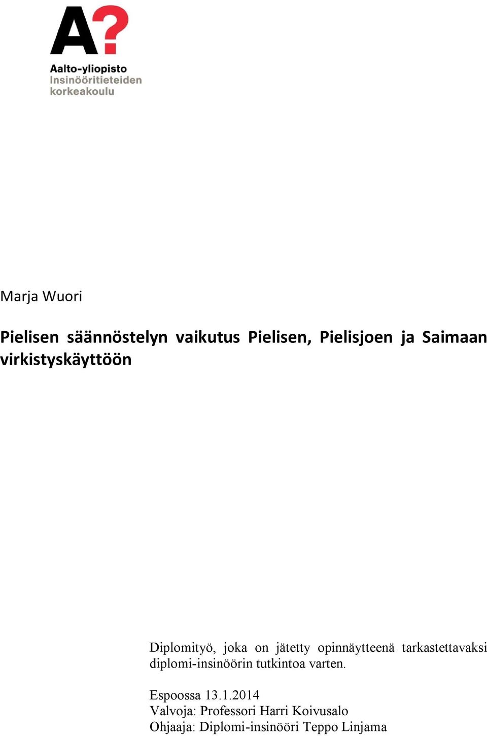 tarkastettavaksi diplomi-insinöörin tutkintoa varten. Espoossa 13