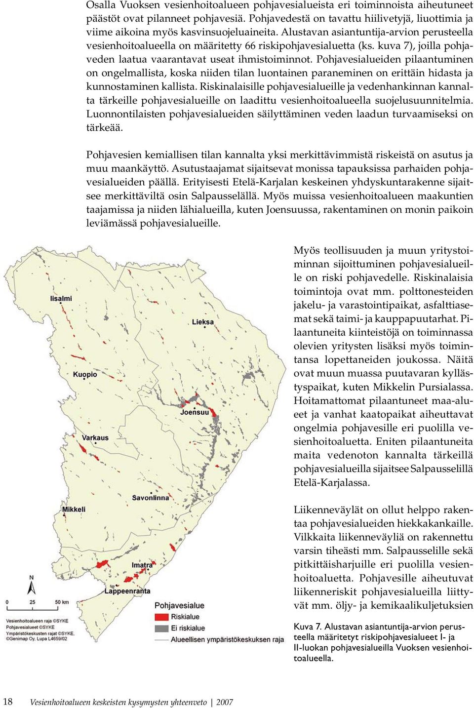 kuva 7), joilla pohjaveden laatua vaarantavat useat ihmistoiminnot.