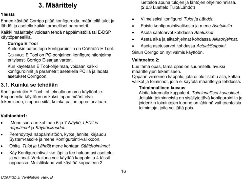 CORRIGO E Tool on PC-pohjainen konfigurointiohjelma erityisesti Corrigo E-sarjaa varten.