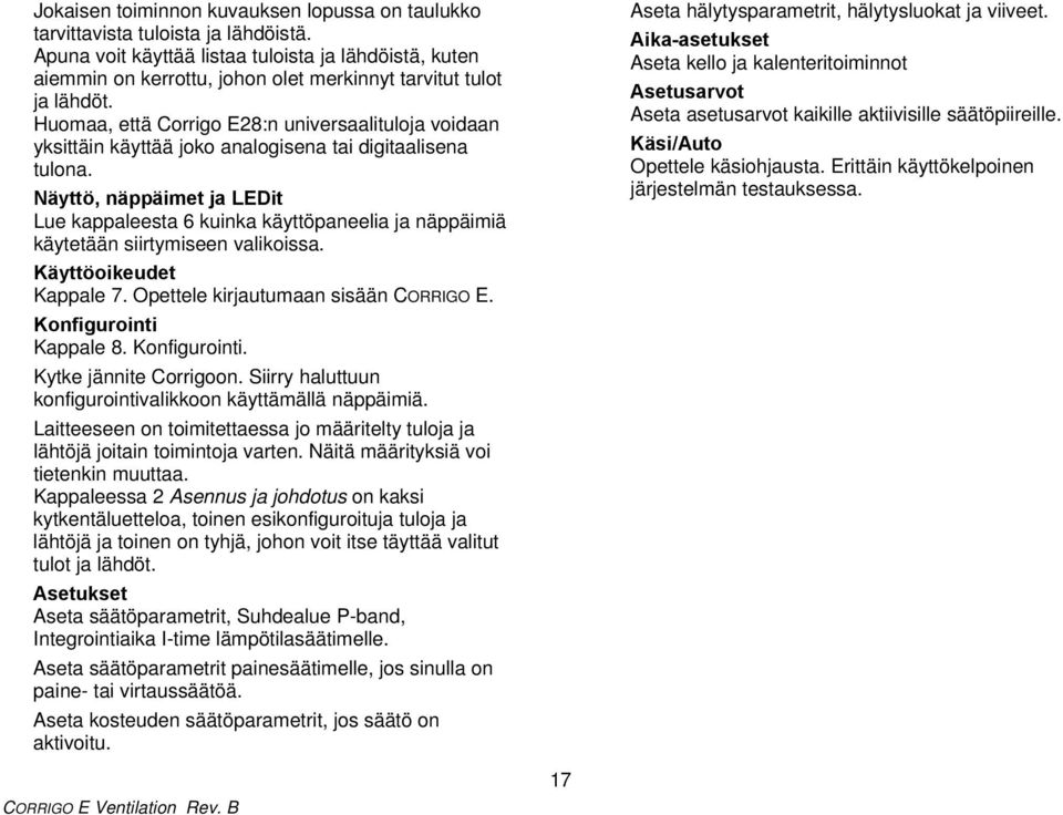 Huomaa, että Corrigo E28:n universaalituloja voidaan yksittäin käyttää joko analogisena tai digitaalisena tulona.