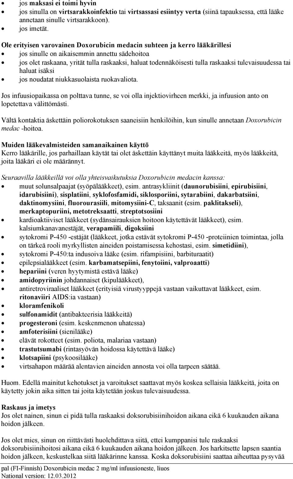 raskaaksi tulevaisuudessa tai haluat isäksi jos noudatat niukkasuolaista ruokavaliota.