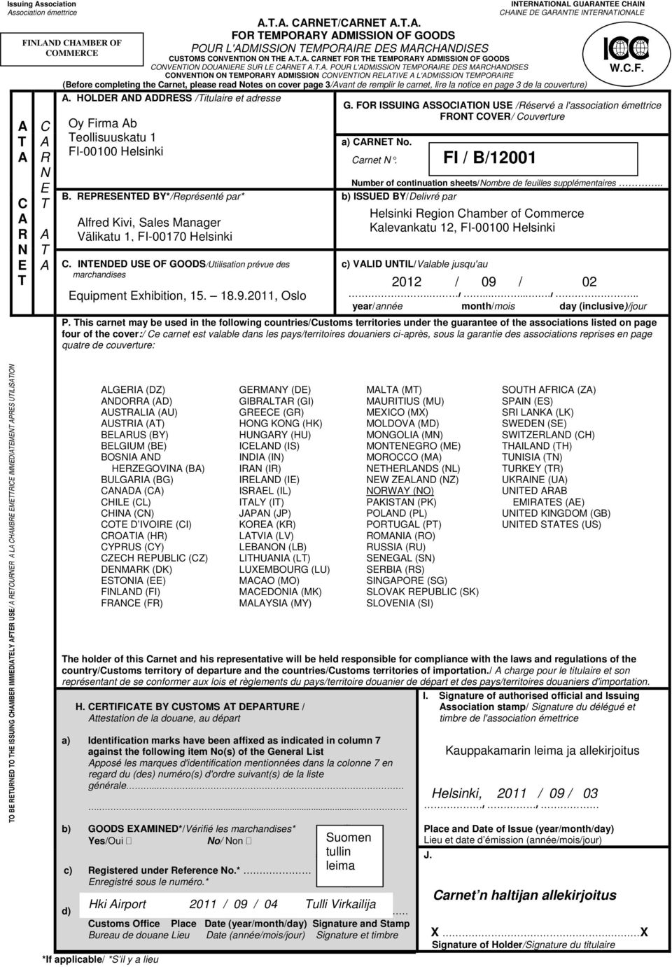 L'ADMISSION TEMPORAIRE (Befre cmpleting the Carnet, please read Ntes n cver page 3/Avant de remplir le carnet, lire la ntice en page 3 de la cuverture) FINLAND CHAMBER OF COMMERCE A.