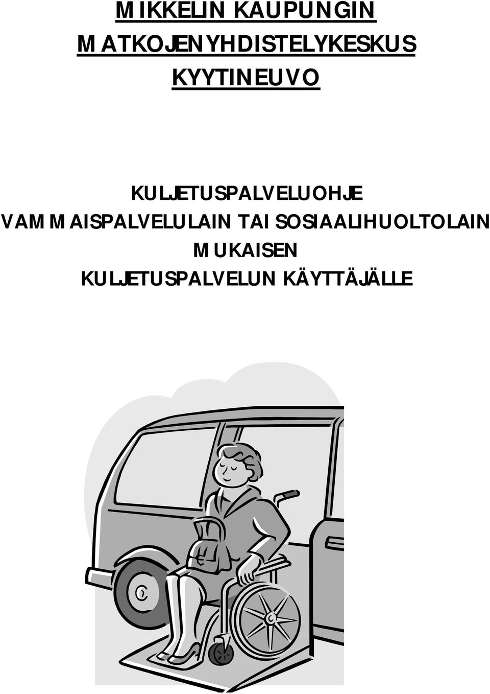 KULJETUSPALVELUOHJE VAMMAISPALVELULAIN