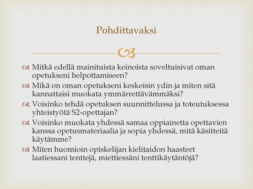 Voisinko tehdä opetuksen suunnittelussa ja toteutuksessa yhteistyötä S2-opettajan?