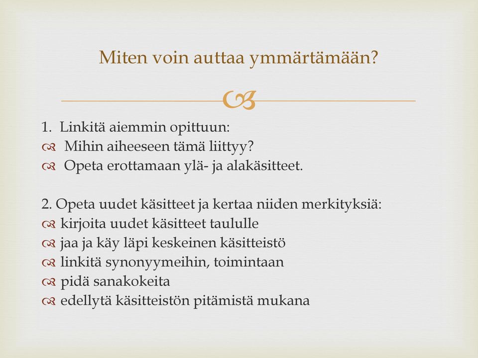 Opeta erottamaan ylä- ja alakäsitteet. 2.