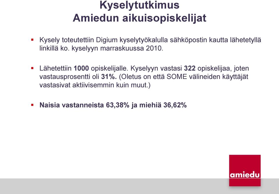 Lähetettiin 1000 opiskelijalle.