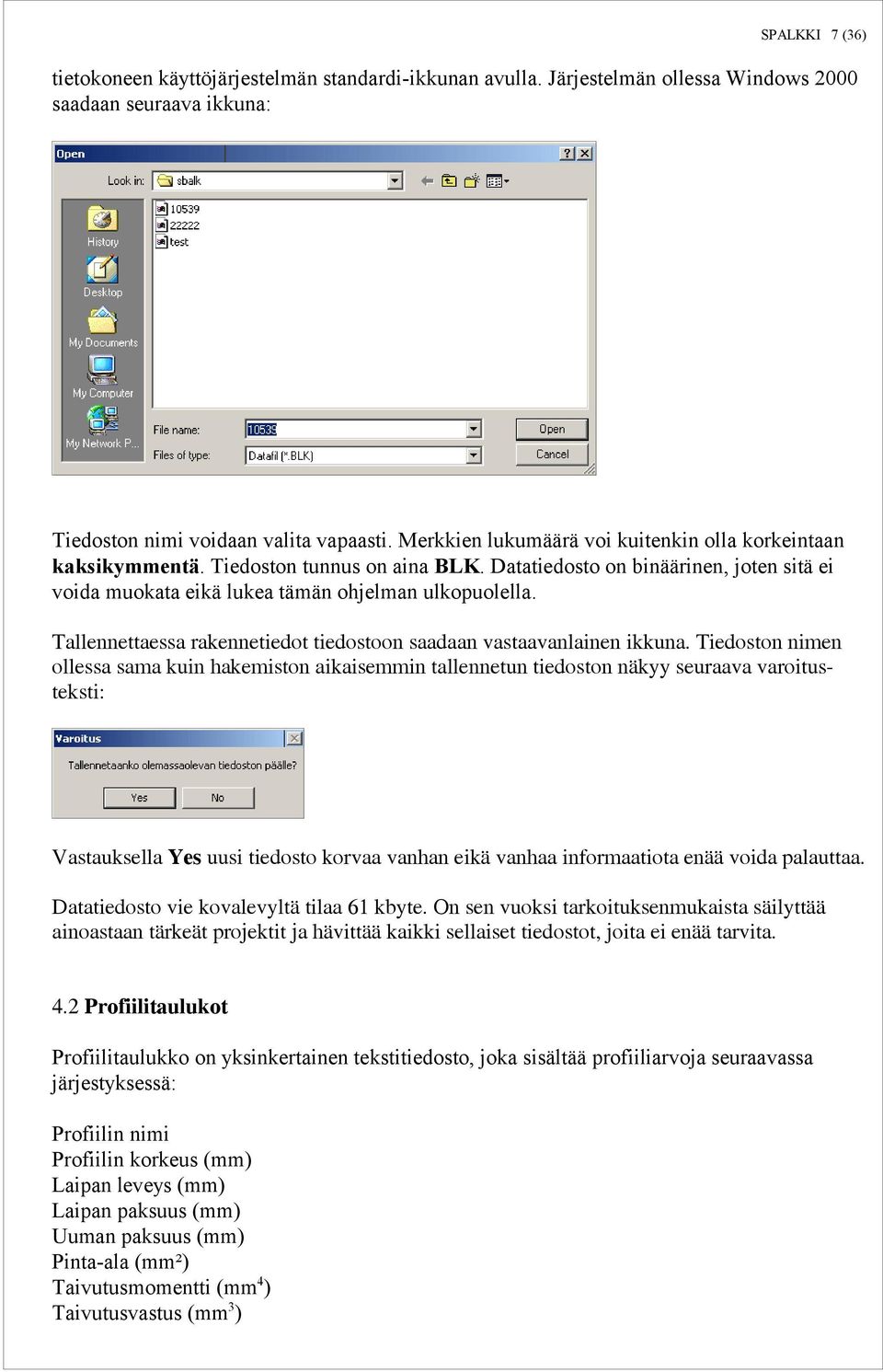 Tallennettaessa rakennetiedot tiedostoon saadaan vastaavanlainen ikkuna.