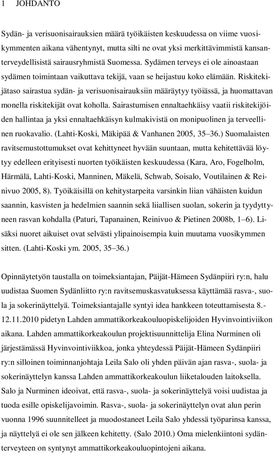 Riskitekijätaso sairastua sydän- ja verisuonisairauksiin määräytyy työiässä, ja huomattavan monella riskitekijät ovat koholla.