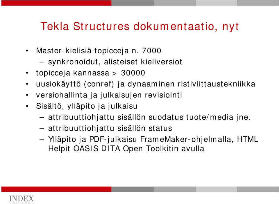 ristiviittaustekniikka versiohallinta ja julkaisujen revisiointi Sisältö, ylläpito ja julkaisu