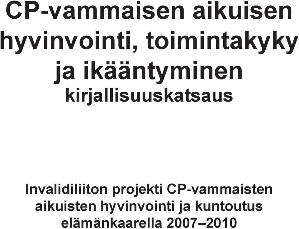 kirjallisuuskatsaus Invalidiliiton projekti