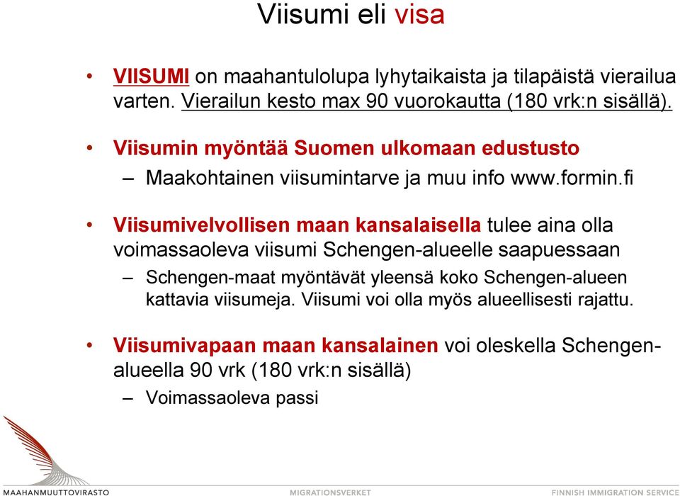 fi Viisumivelvollisen maan kansalaisella tulee aina olla voimassaoleva viisumi Schengen-alueelle saapuessaan Schengen-maat myöntävät yleensä