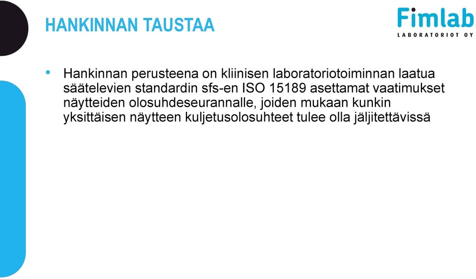 589 asettamat vaatimukset näytteiden olosuhdeseurannalle, joiden