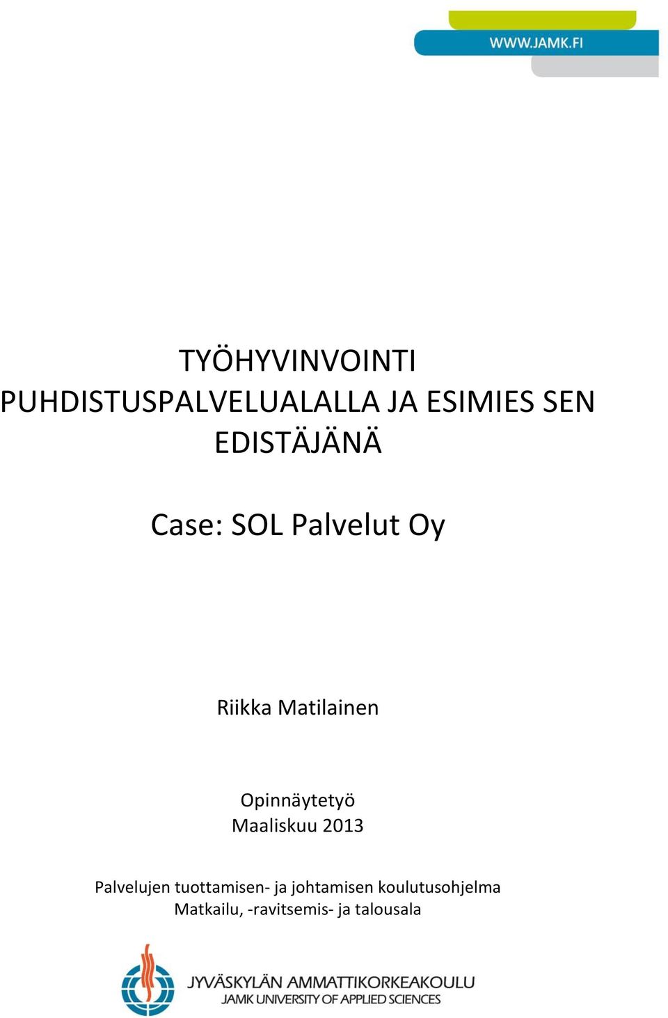 Opinnäytetyö Maaliskuu 2013 Palvelujen tuottamisen- ja