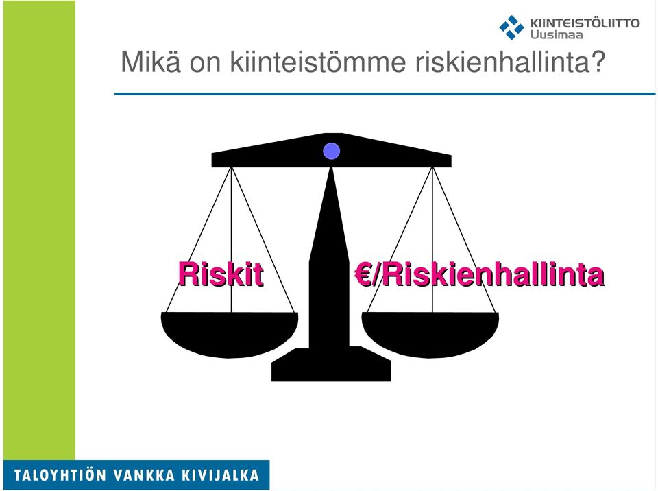 riskienhallinta?