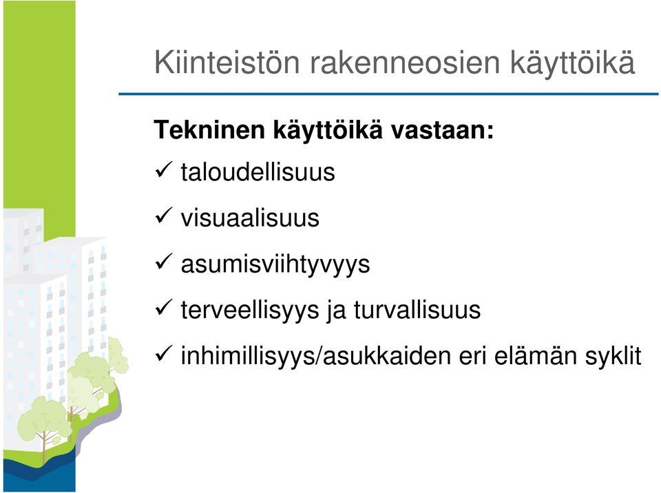 visuaalisuus asumisviihtyvyys terveellisyys