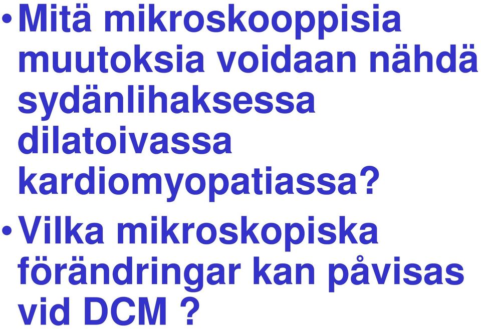 dilatoivassa kardiomyopatiassa?