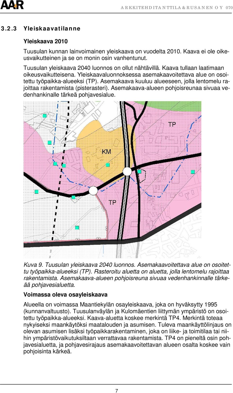 Asemakaava kuuluu alueeseen, jolla lentomelu rajoittaa rakentamista (pisterasteri). Asemakaava-alueen pohjoisreunaa sivuaa vedenhankinalle tärkeä pohjavesialue. Kuva 9.