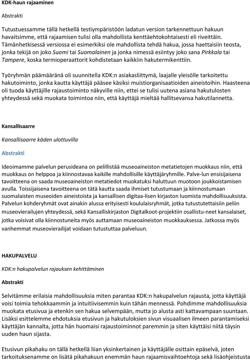 koska termioperaattorit kohdistetaan kaikkiin hakutermikenttiin.