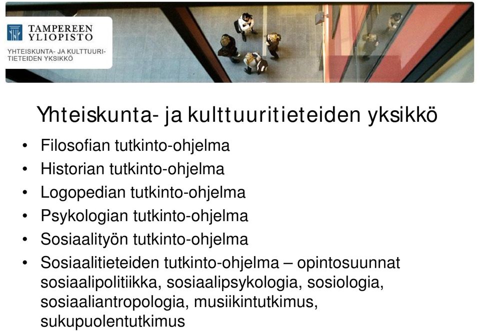 Sosiaalityön tutkinto-ohjelma Sosiaalitieteiden tutkinto-ohjelma opintosuunnat