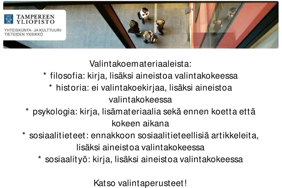 koetta että kokeen aikana * sosiaalitieteet: ennakkoon sosiaalitieteellisiä artikkeleita, lisäksi