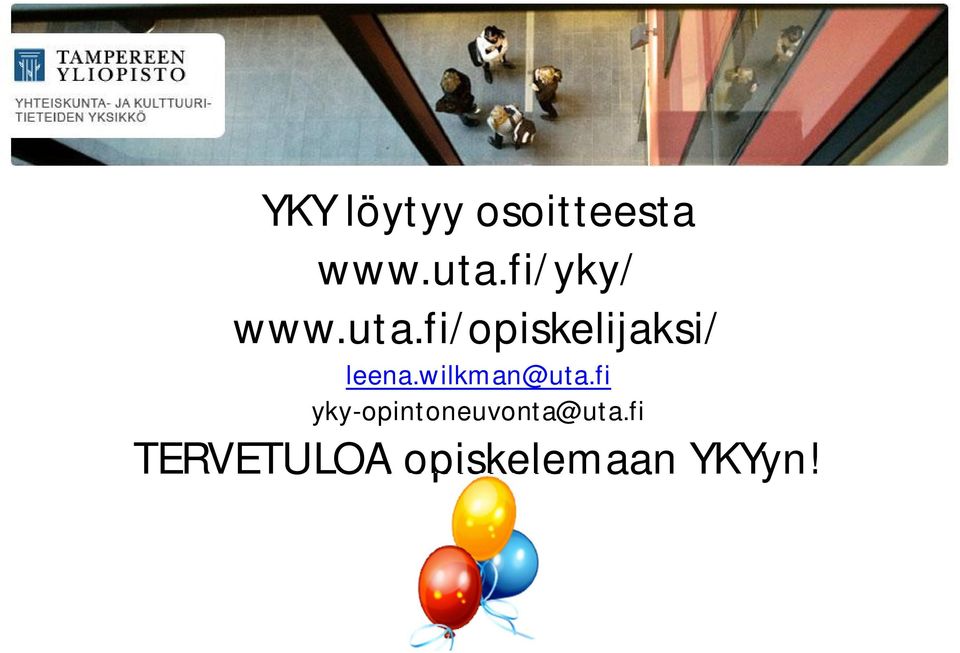 fi/opiskelijaksi/ leena.wilkman@uta.