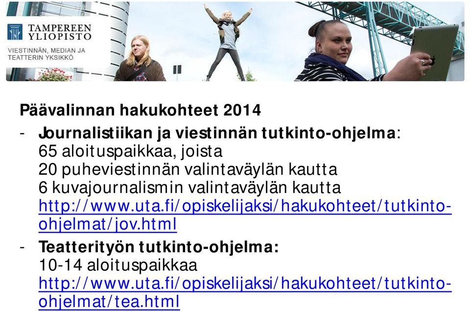 kautta http://www.uta.fi/opiskelijaksi/hakukohteet/tutkintoohjelmat/jov.