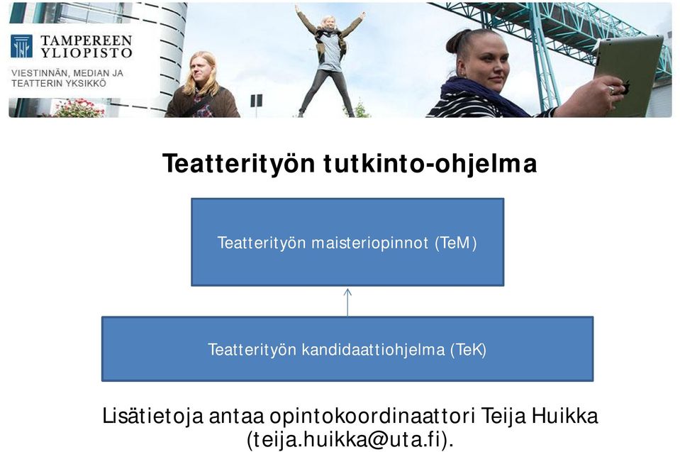 kandidaattiohjelma (TeK) Lisätietoja antaa