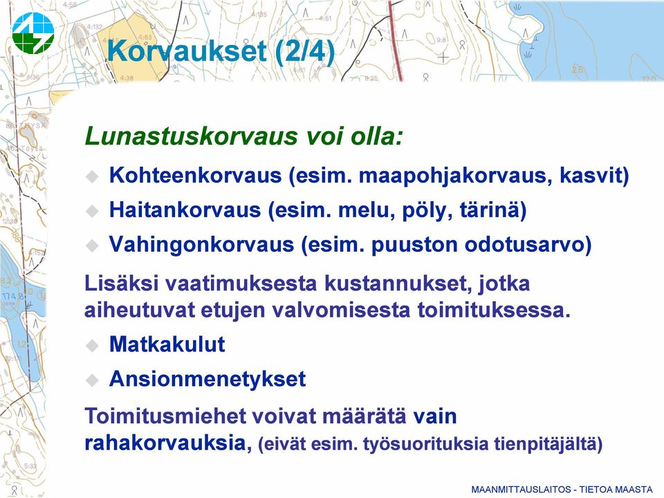 puuston odotusarvo) Lisäksi vaatimuksesta kustannukset, jotka aiheutuvat etujen valvomisesta