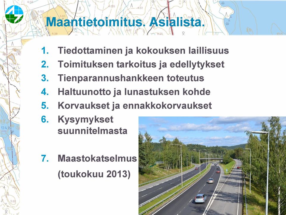 Toimituksen tarkoitus ja edellytykset 3.