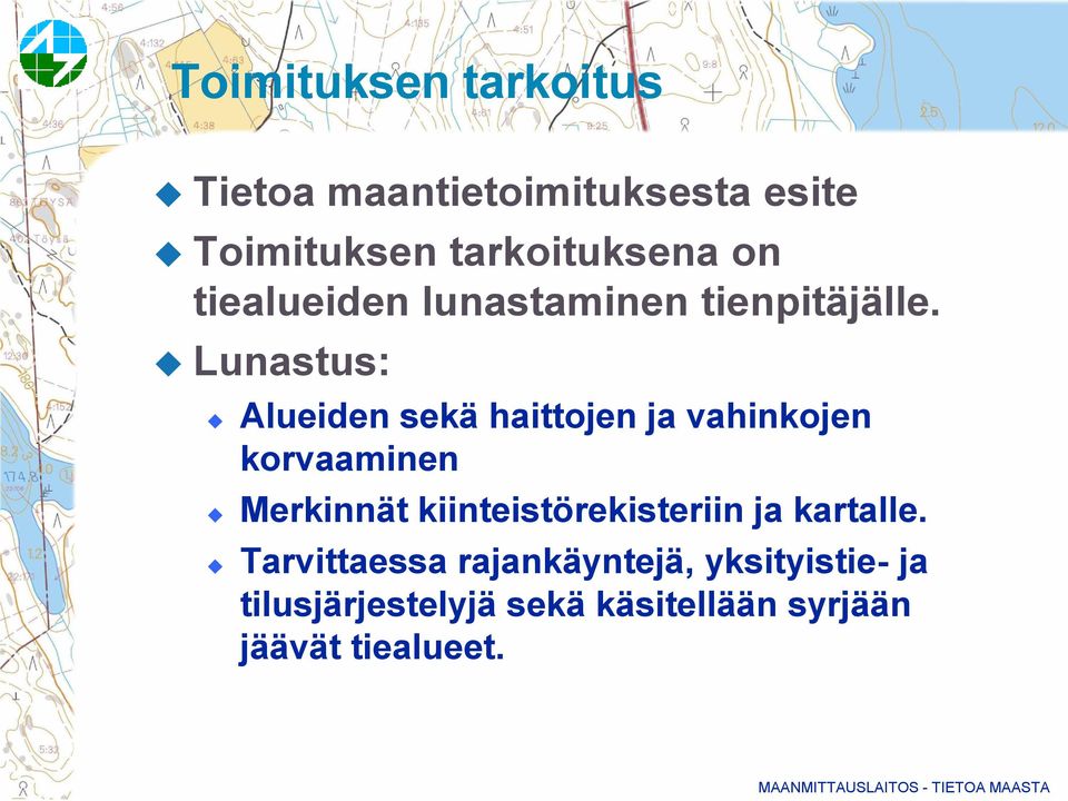Lunastus: Alueiden sekä haittojen ja vahinkojen korvaaminen Merkinnät