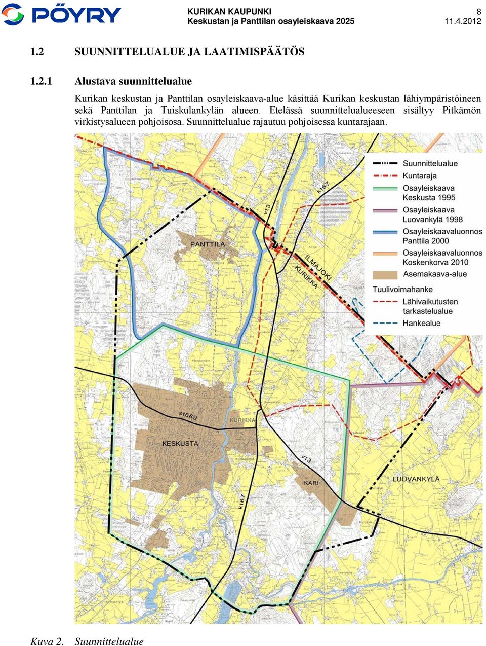 1 Alustava suunnittelualue Kurikan keskustan ja Panttilan osayleiskaava-alue käsittää Kurikan