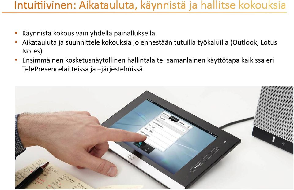 Lotus Notes) Ensimmäinen kosketusnäytöllinen hallintalaite: