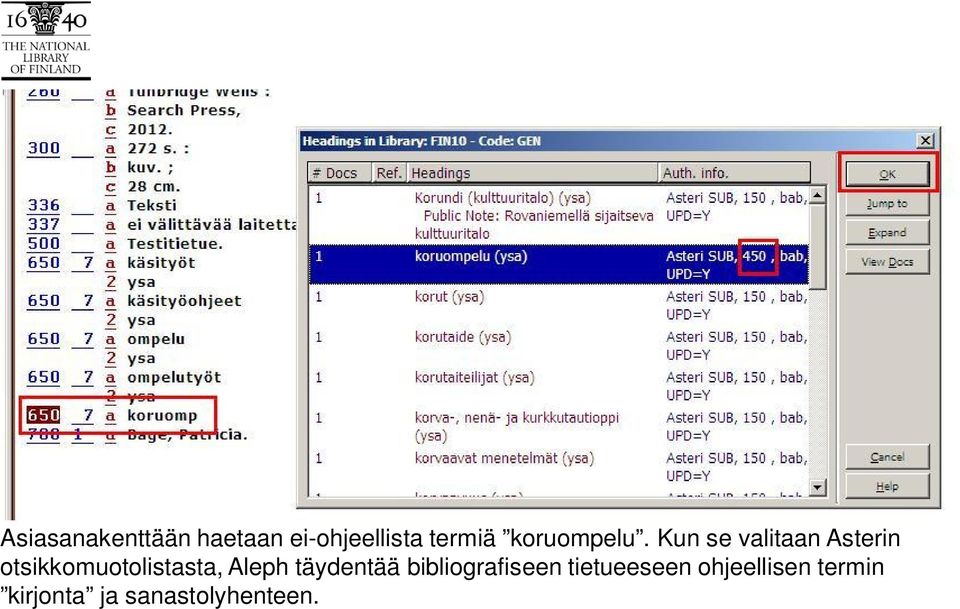 Kun se valitaan Asterin otsikkomuotolistasta,