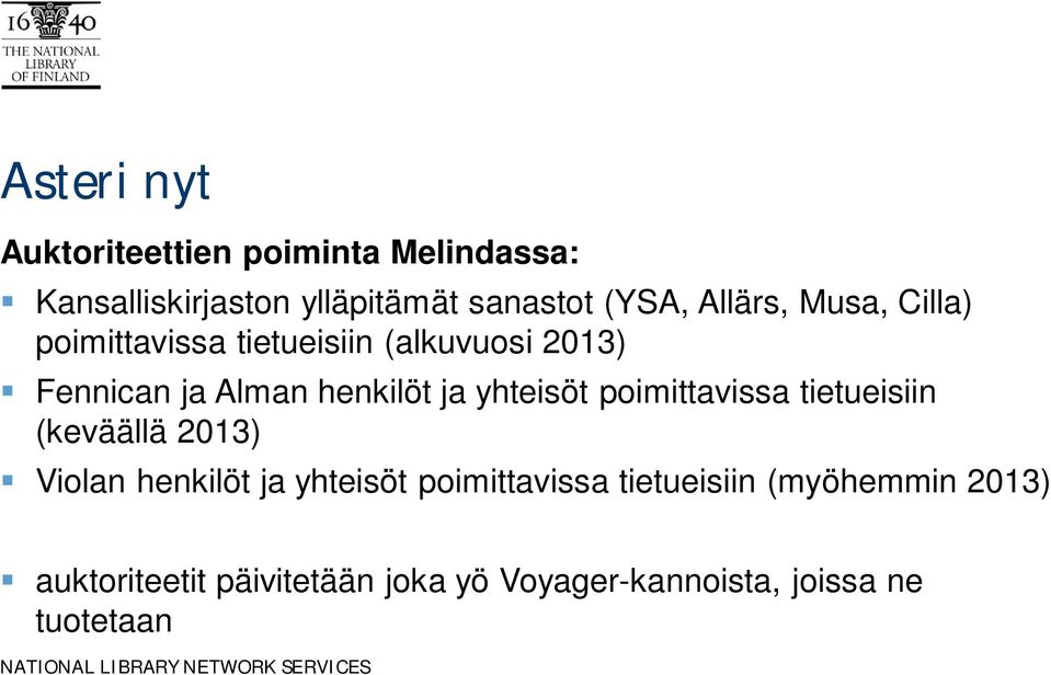 poimittavissa tietueisiin (keväällä 2013) Violan henkilöt ja yhteisöt poimittavissa tietueisiin